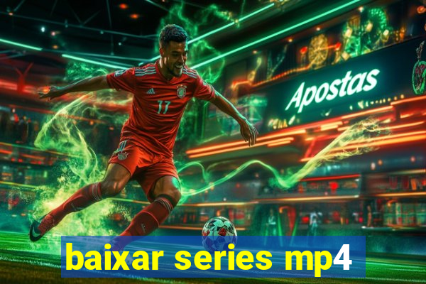 baixar series mp4